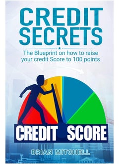 Credit Secrets: The Blueprint on how to raise your credit score to 100 points  - Image 1
