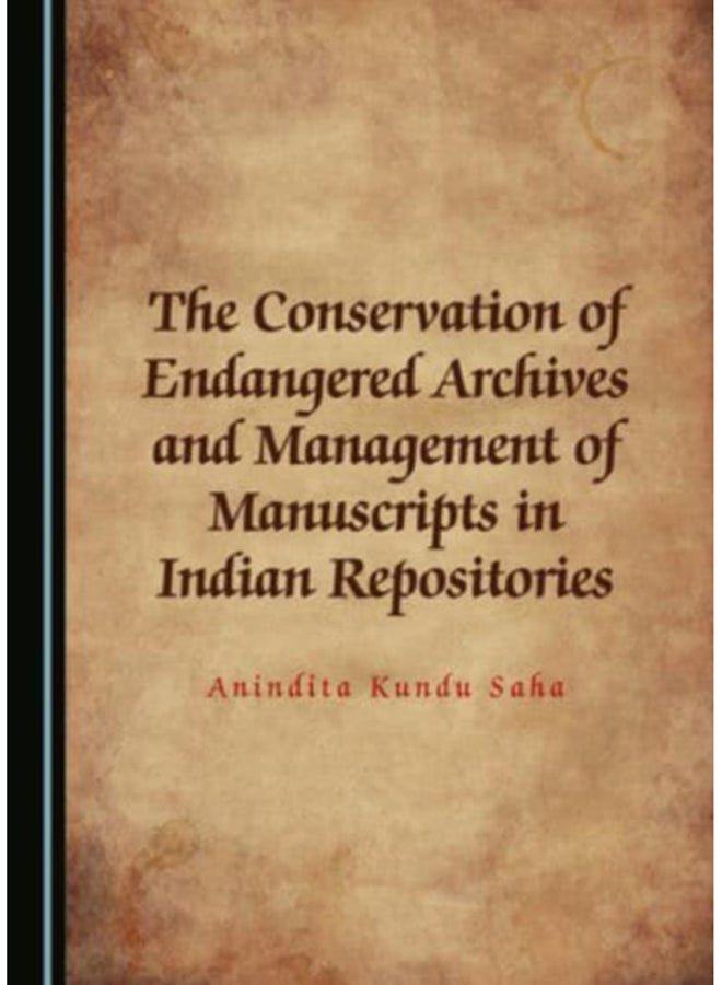 The Conservation of Endangered Archives and Management of Manuscripts in Indian Repositories