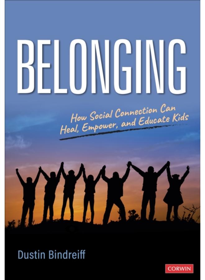 Belonging : How Social Connection Can Heal, Empower, and Educate Kids 
