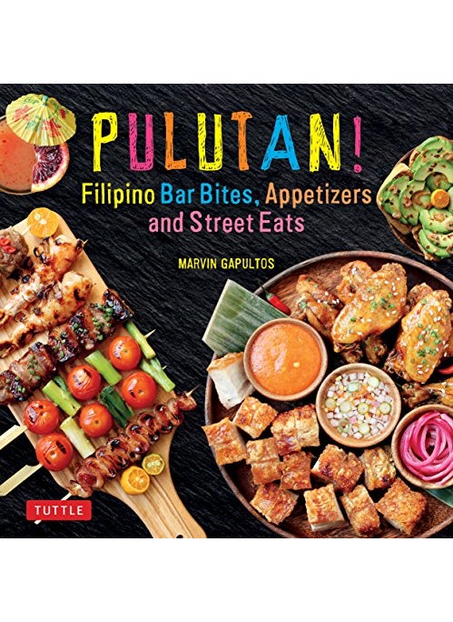 Pulutan Filipino Bar Bites Appetizers And Street Eats Filipino Cookbook With Over 60 Easytomak 
