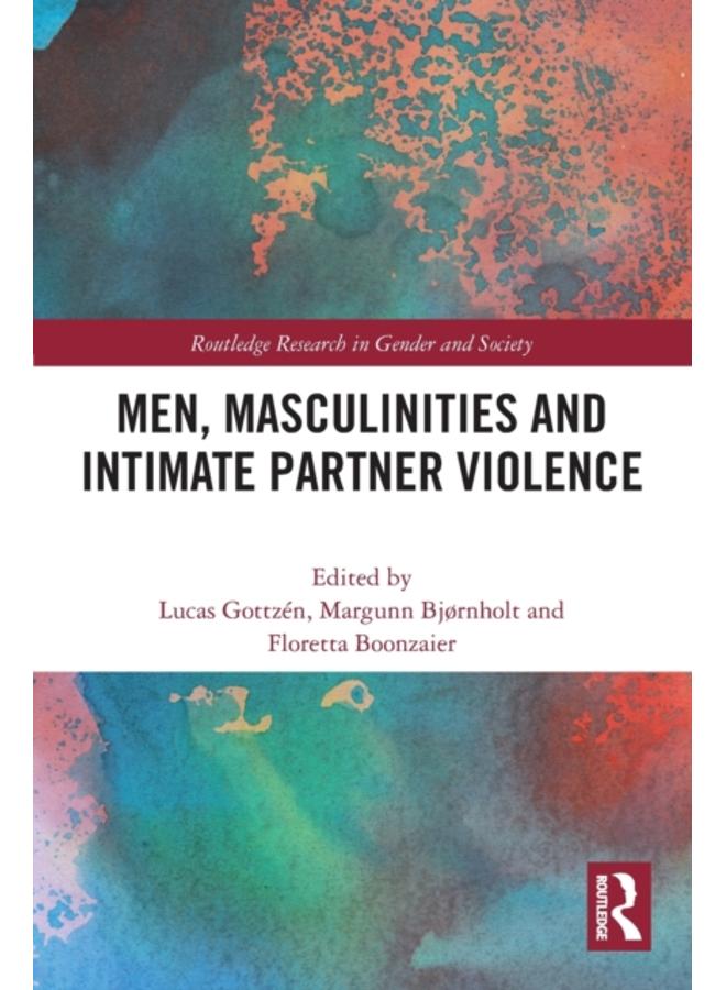 Men, Masculinities and Intimate Partner Violence
