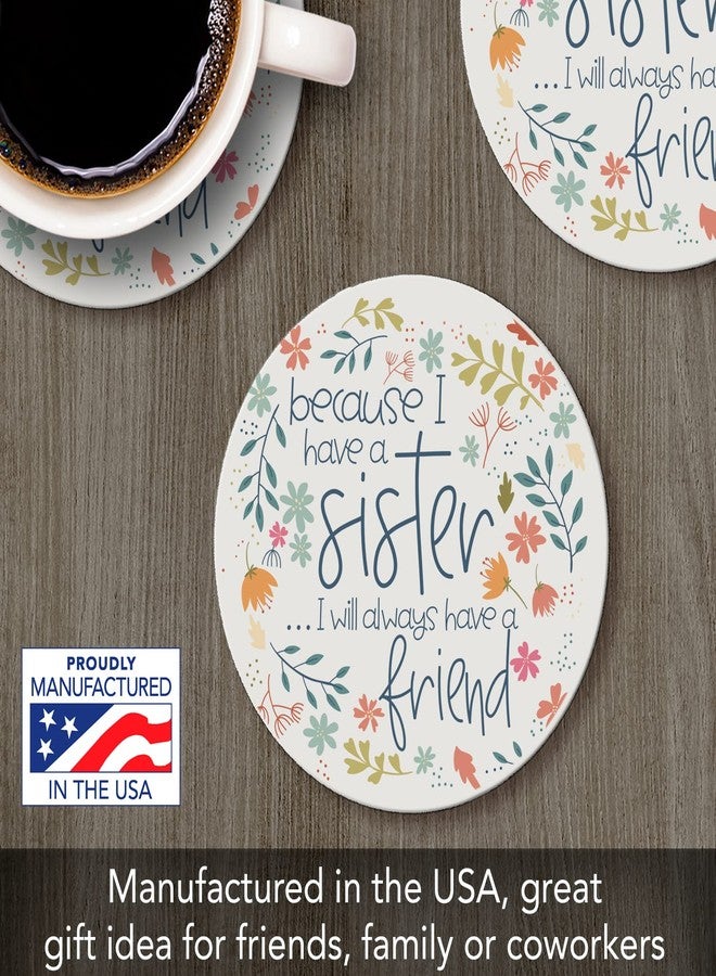 Counterart Thirstystone Because of Sister Single Round Absorbent Stone Coaster Manufactured in The USA Mom Sister Grandmother Create Your Own Collection - Image 2