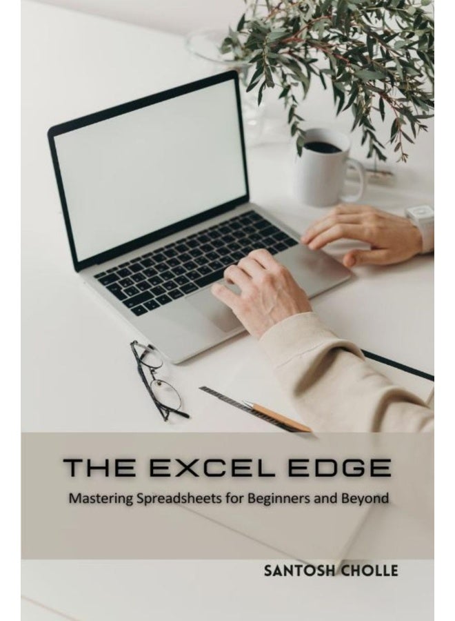 The Excel Edge : Mastering Spreadsheets for Business and Beyond  - Image 1