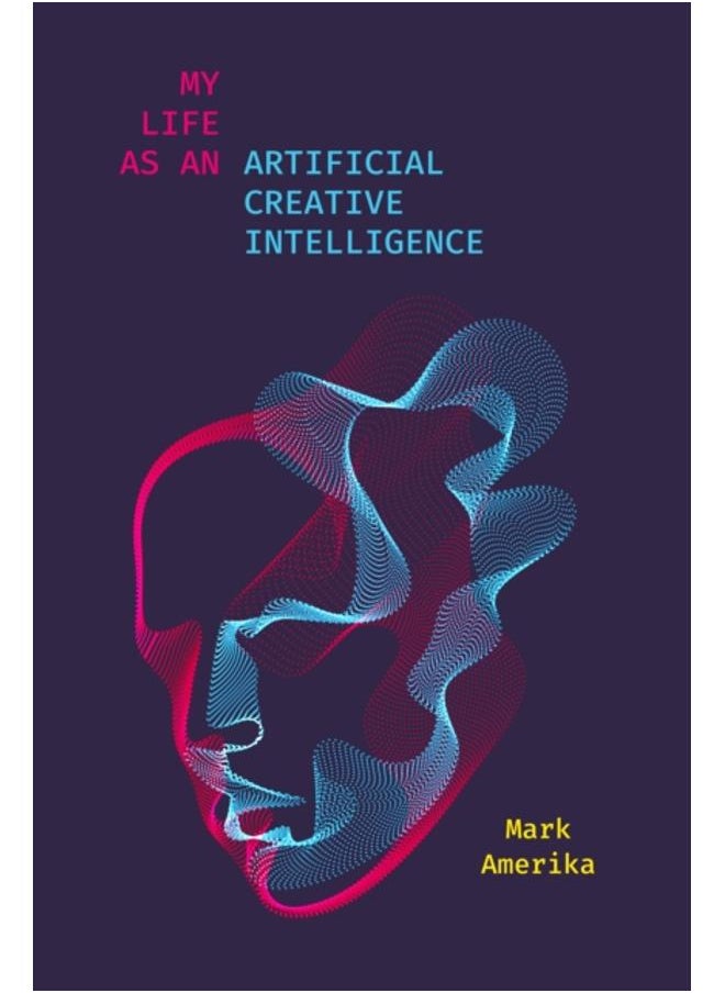 My Life as an Artificial Creative Intelligence : A Speculative Fiction 
