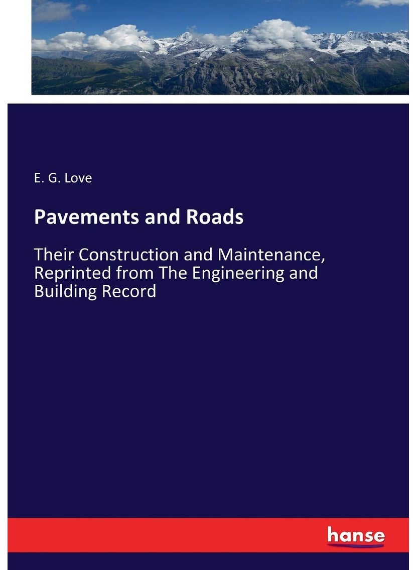 Pavements and Roads: Their Construction and Maintenance, Reprinted from The Engineering and Building Record  - Image 1