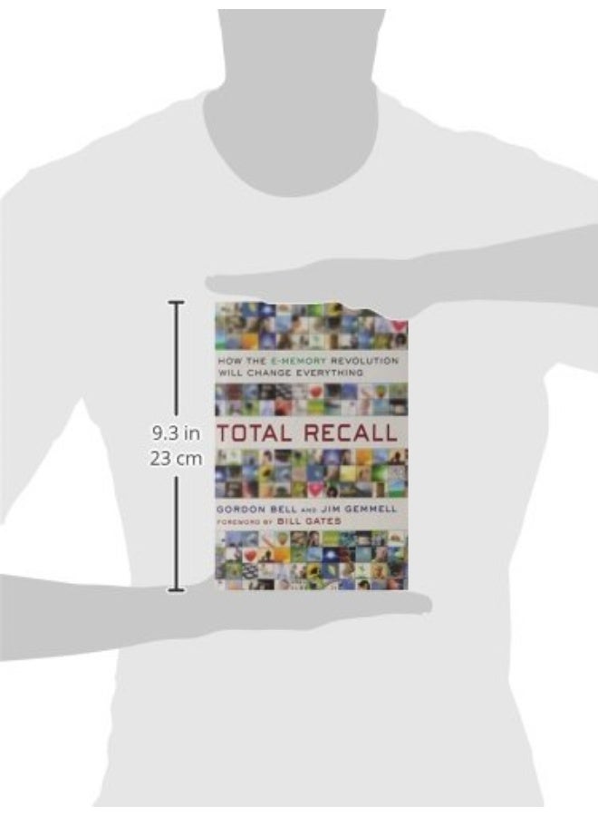 Total Recall: How the E-Memory Revolution Will Change Everything