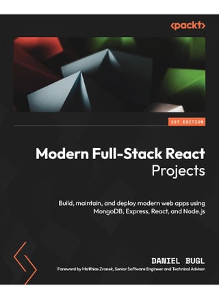 Packt Modern Full-Stack React Projects: Build, maintain, and deploy modern web apps using MongoDB, Express, React, and Node.js - pzsku/Z47C17E13A9E76C0E07F0Z/45/1748329352/1a718b34-c94f-47f5-9177-c21e1b676a12