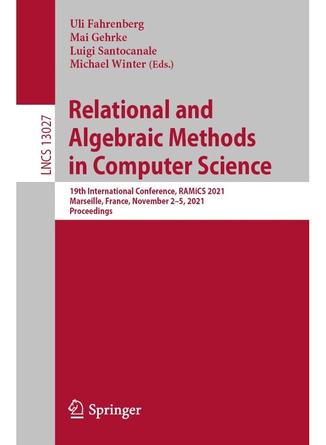 Relational and Algebraic Methods in Computer Science: 19th International Conference, RAMiCS 2021, Marseille, France, November 2-5, 2021, Proceedings