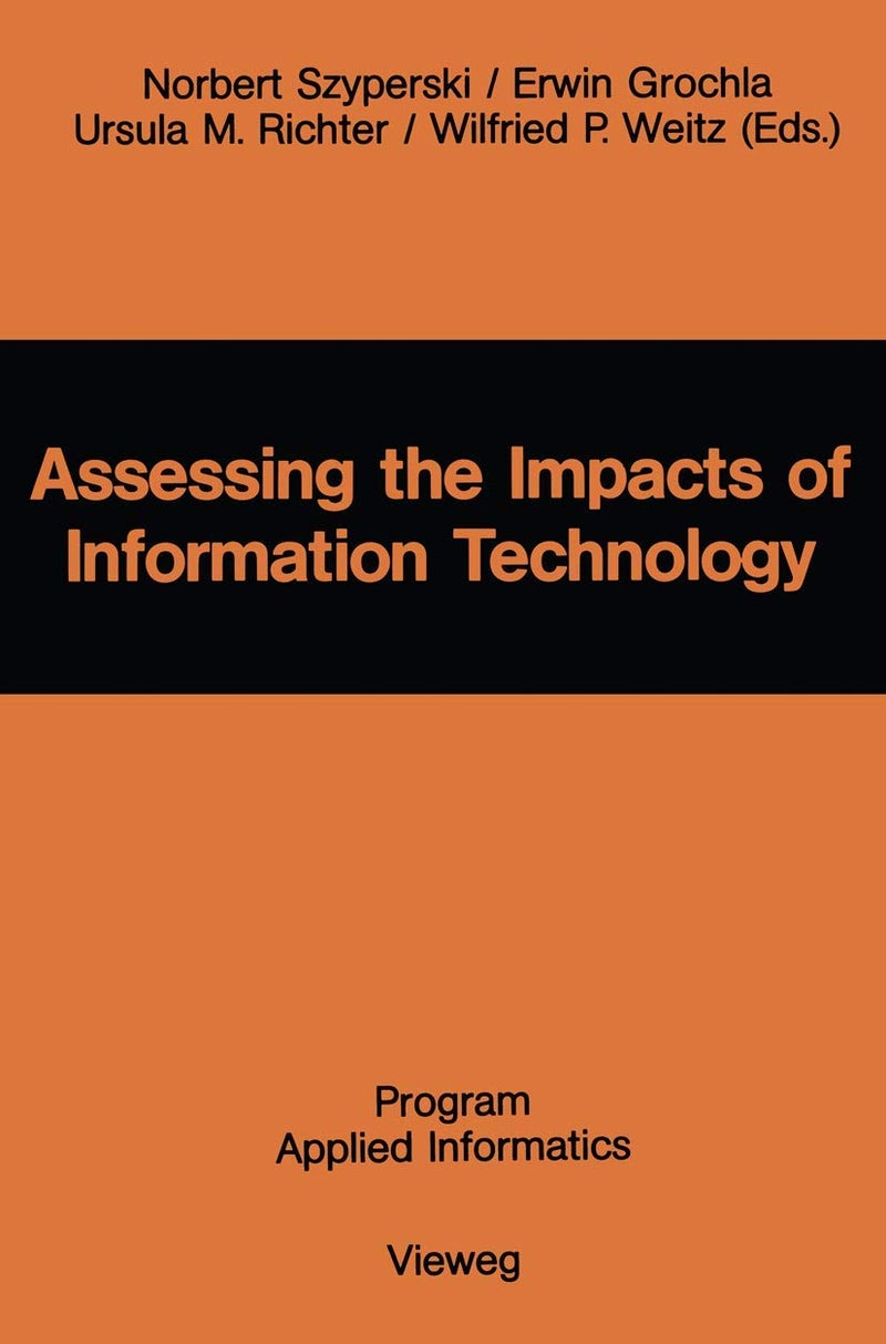 Assessing the Impacts of Information Technology: Hope to escape the negative effects of an Information Society by Research
