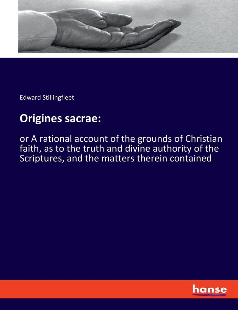 Origines sacrae: or A rational account of the grounds of Christian faith, as to the truth and divine authority of the Scriptures, and the matters therein contained  - Image 1