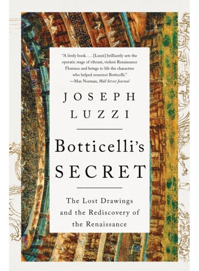 Botticelli s Secret The Lost Drawings and the Rediscovery of the Renaissance - Paperback