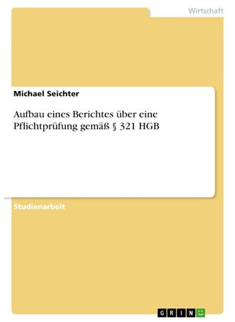 Aufbau eines Berichtes über eine Pflichtprüfung gemäß § 321 HGB - pzsku/Z47DA8D2CF1C3DD9914B4Z/45/1749041332/37780273-2ddf-4a9c-a112-886e51aa9669