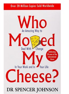 Who Moved My Cheese?: An A-Mazing Way to Deal with Change in Your Work and in Your Life