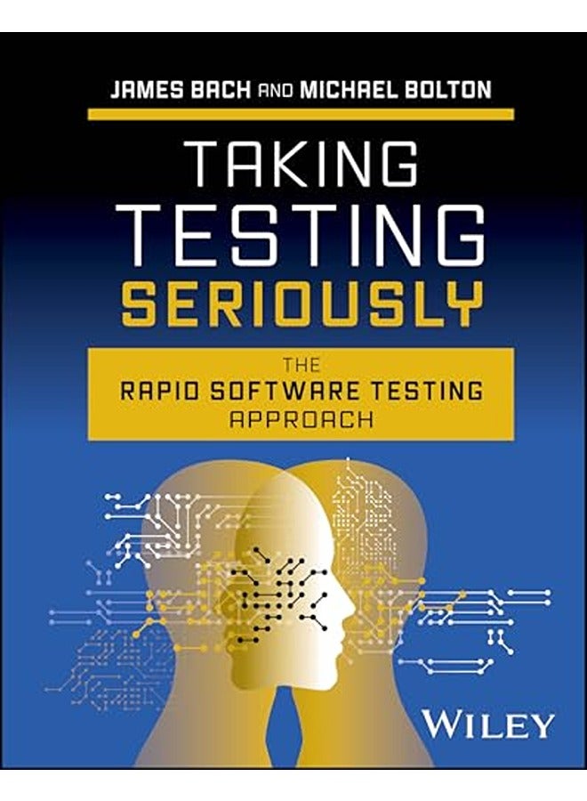 Taking Testing Seriously: The Rapid Software Testing Way