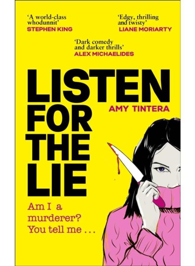 Listen for the Lie : She has no idea if she murdered her best friend - and she'd do just about anything to find out... 