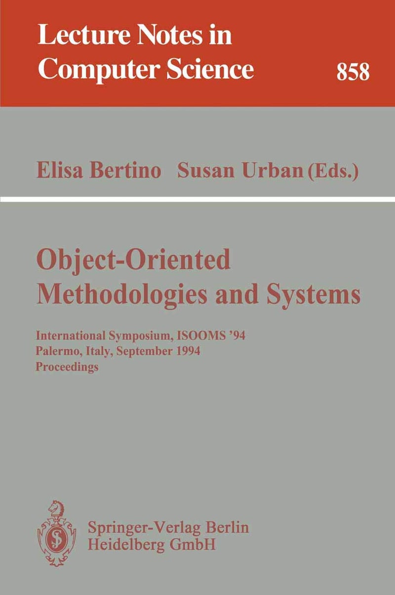 Object-Oriented Methodologies and Systems: International Symposium ISOOMS '94, Palermo, Italy, September 21-22, 1994. Proceedings