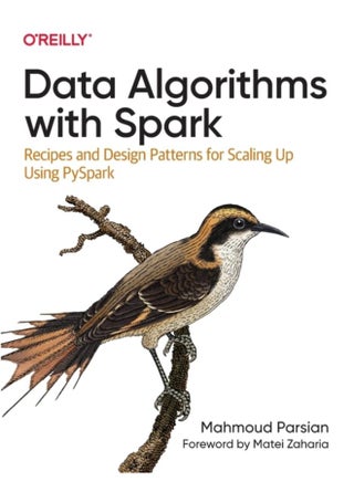 Data Algorithms with Spark : Recipes and Design Patterns for Scaling Up using PySpark - pzsku/Z47F0D418AC9DC9E27E93Z/45/_/1721460248/267d18a7-e9e6-4317-9bd3-ac021e5b88fb