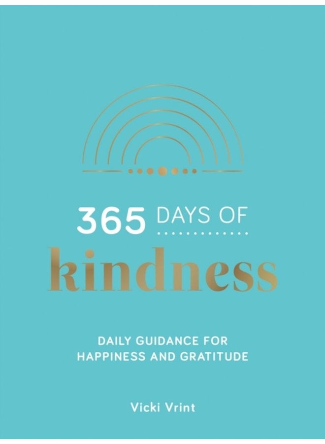 365 Days of Kindness Daily Guidance for Happiness and Gratitude - Hardback
