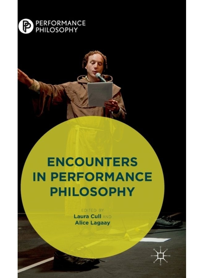 Encounters in Performance Philosophy - Hardback