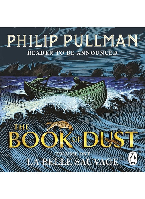 La Belle Sauvage: The Book of Dust Volume One: From the world of Philip Pullman's His Dark Materials - now a major BBC series