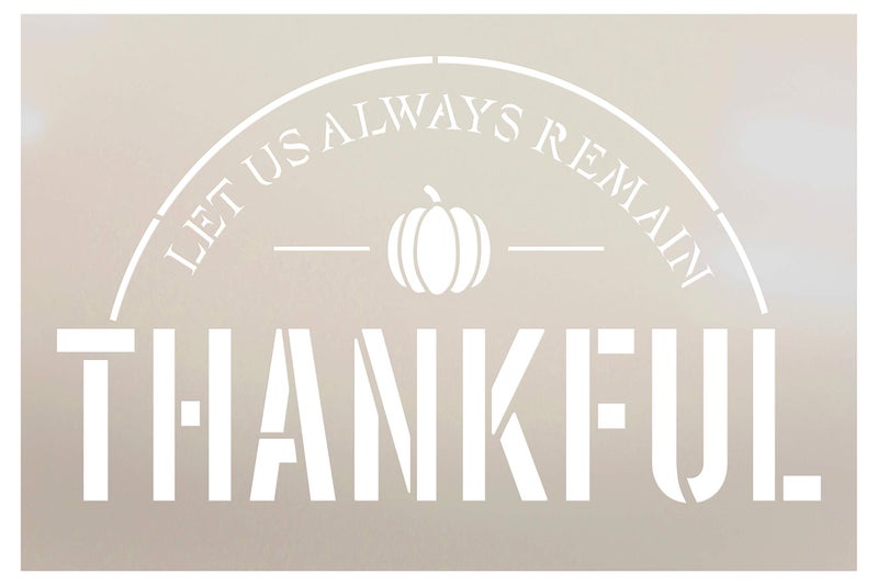 Studio R 12 Let Us Always Remain Thankful Stencil by StudioR12 | Simple Script | Wood Signs | Word Art Reusable | Family Dining Room | Painting Chalk Mixed Multi-Media | Craft DIY Home - Choose Size (6'' x 9'') - Image 1
