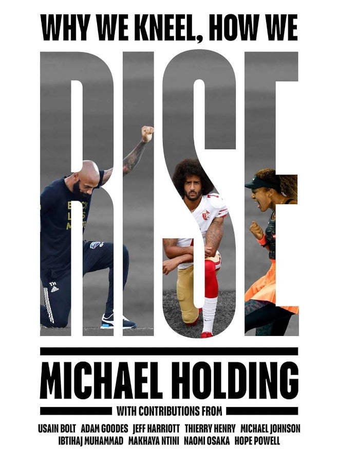 Why We Kneel How We Rise: WINNER OF THE WILLIAM HILL SPORTS BOOK OF THE YEAR PRIZE