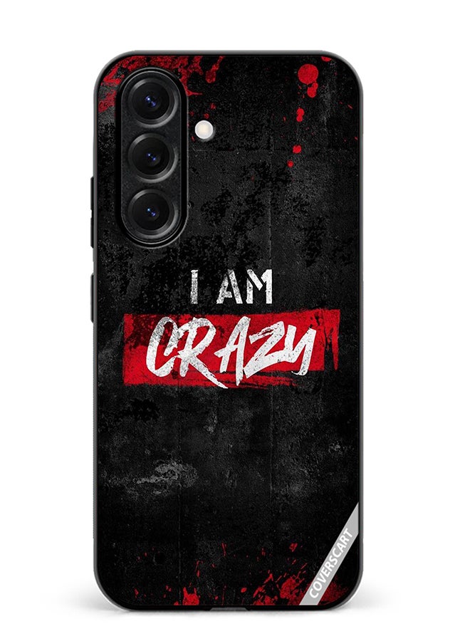 VR CREATIVE Protective Case Cover For Samsung Galaxy S25 Plus I Am Crazy Design Multicolour