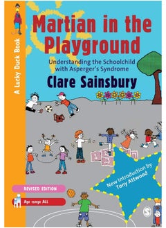 Martian in the Playground: Understanding the Schoolchild with Asperger′s Syndrome 