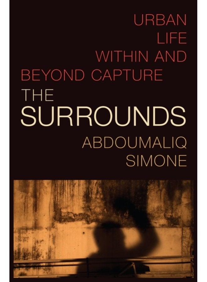 The Surrounds Urban Life within and beyond Capture - Paperback