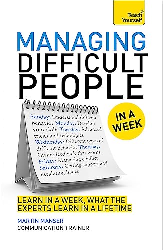 Managing Difficult People In A Week 