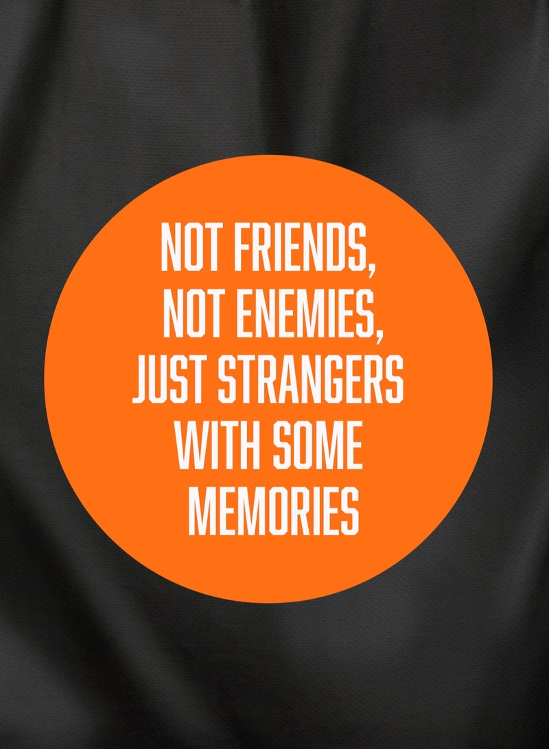 Black Cotton Polyester Totebag with Print Not Friends Not Enemies Just Strangers with some Memories  - Image 3