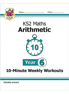 Ks2 Year 6 Maths 10Minute Weekly Workouts Arithmetic By CGP Books - CGP Books Paperback