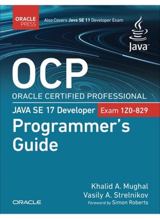 OCP Oracle Certified Professional Java SE 17 Developer (Exam 1Z0-829) Programmer's Guide - pzsku/Z4811CA422A2528BD277CZ/45/_/1738237503/6f282abb-db62-4ddc-b341-196b08ee4899