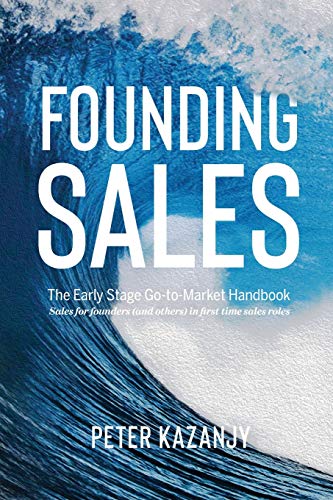 Founding Sales The Early Stage Gotomarket Handbook 