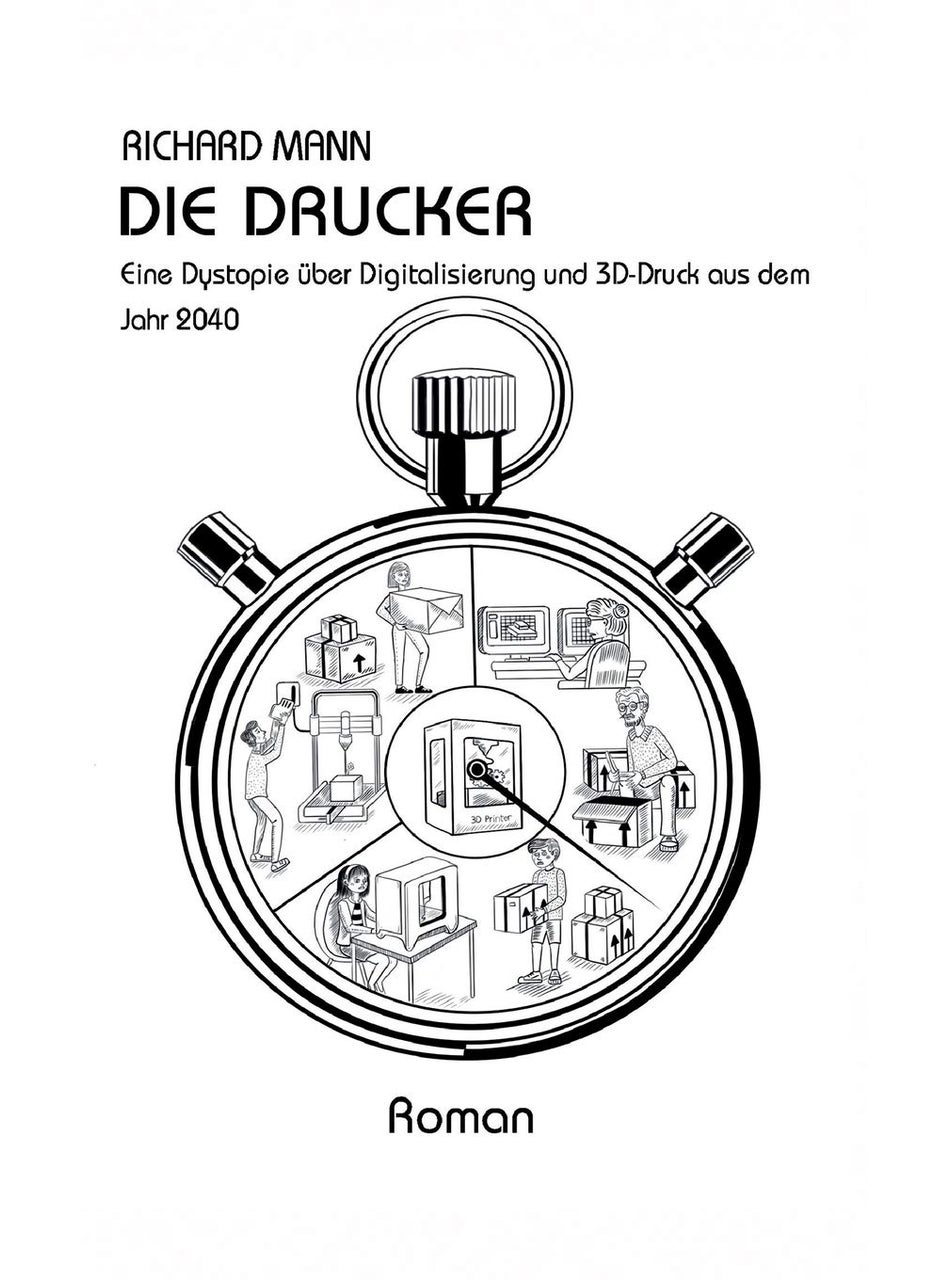 Die Drucker: Eine Dystopie über Digitalisierung und 3D-Druck aus dem Jahr 2040 