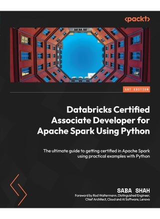 Packt Databricks Certified Associate Developer for Apache Spark Using Python: The ultimate guide to getting certified in Apache Spark using practical examples with Python - pzsku/Z481816E5681A8F180D6AZ/45/1748329083/5b1765b7-b747-4a00-bae8-d743afdafa0b