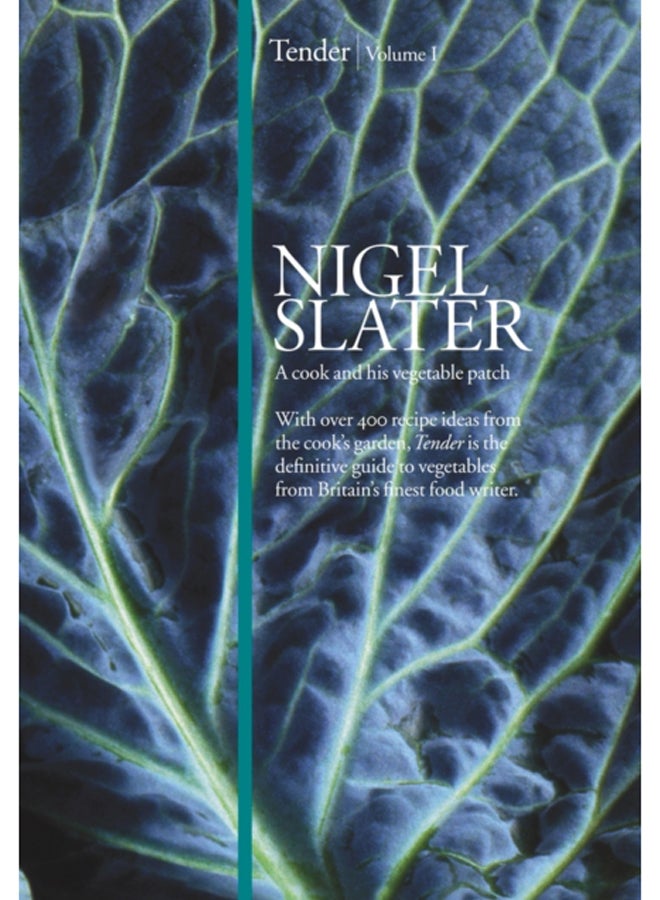 Tender : Volume I, a Cook and His Vegetable Patch