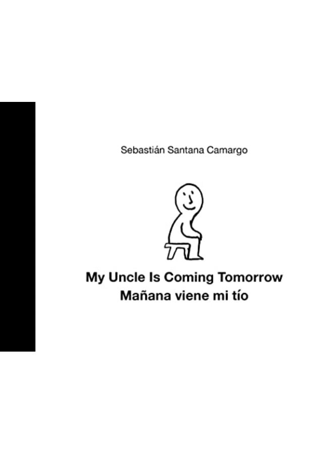 My Uncle Is Coming Tomorrow Man Ana Viene Mi Ti O Englishspanish Bilingual Edition