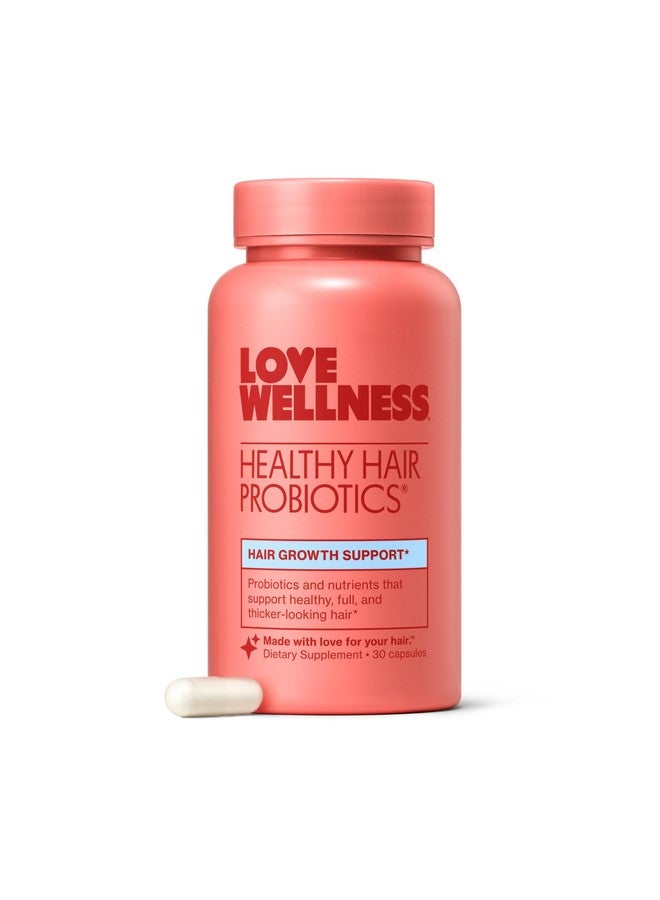Love Wellness Healthy Hair Probiotics | Support Hair Growth with Biotin and Vitamin B12 & B6 | Supplement for Healthy Scalp & Thicker, Fuller Looking Hair | Safe & Effective | 30 Capsules - Image 1