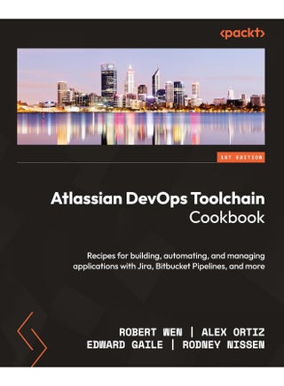 Packt Atlassian DevOps Toolchain Cookbook: Recipes for building, automating, and managing applications with Jira, Bitbucket Pipelines, and more - pzsku/Z48221ED68570938BCA2AZ/45/_/1737493724/400d969a-539f-43ae-b0fc-254320b6621d
