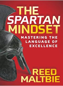 The Spartan Mindset Mastering The Language Of Excellence by Maltbie, Reed Paperback