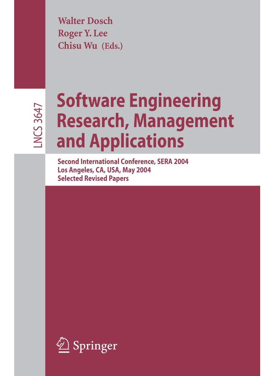 Software Engineering Research and Applications: Second International Conference, SERA 2004, Los Angeles, CA, USA, May 5-7, 2004, Revised Selected Papers 