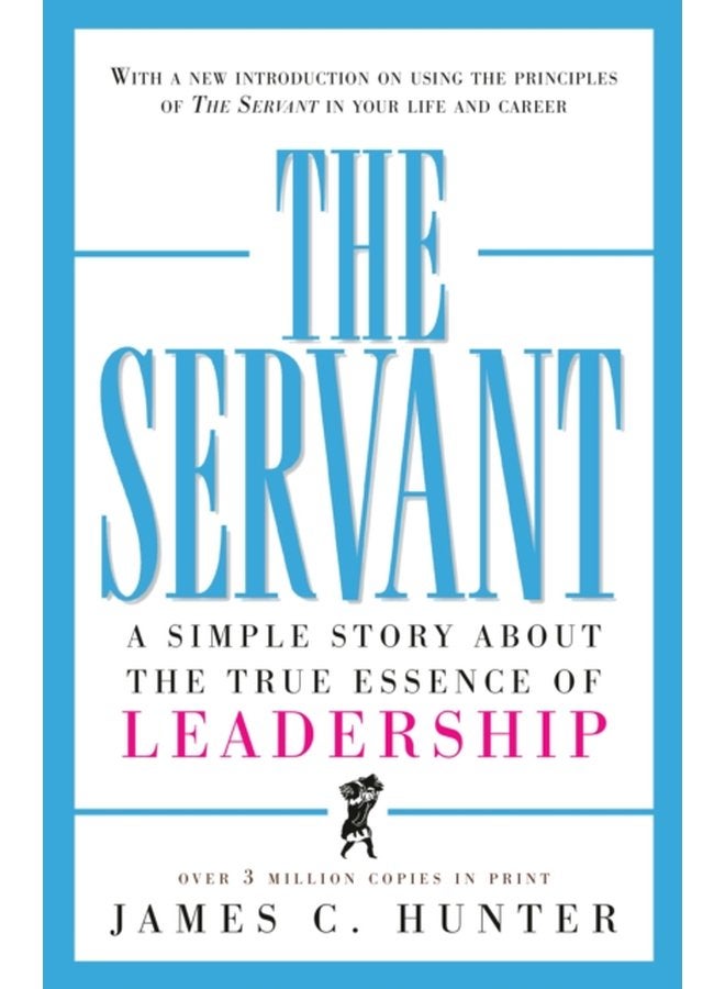 The Servant A Simple Story About the True Essence of Leadership - Hardback