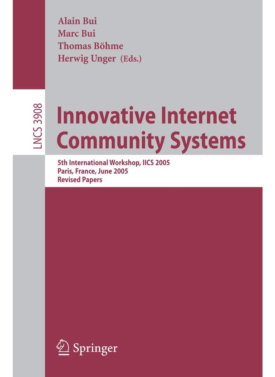 Innovative Internet Community Systems: 5th International Workshop, IICS 2005, Paris, France, June 20-22, 2005. Revised Papers 