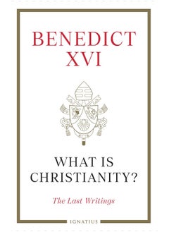 Ignatius Press What Is Christianity?: The Last Writings  - Image 1