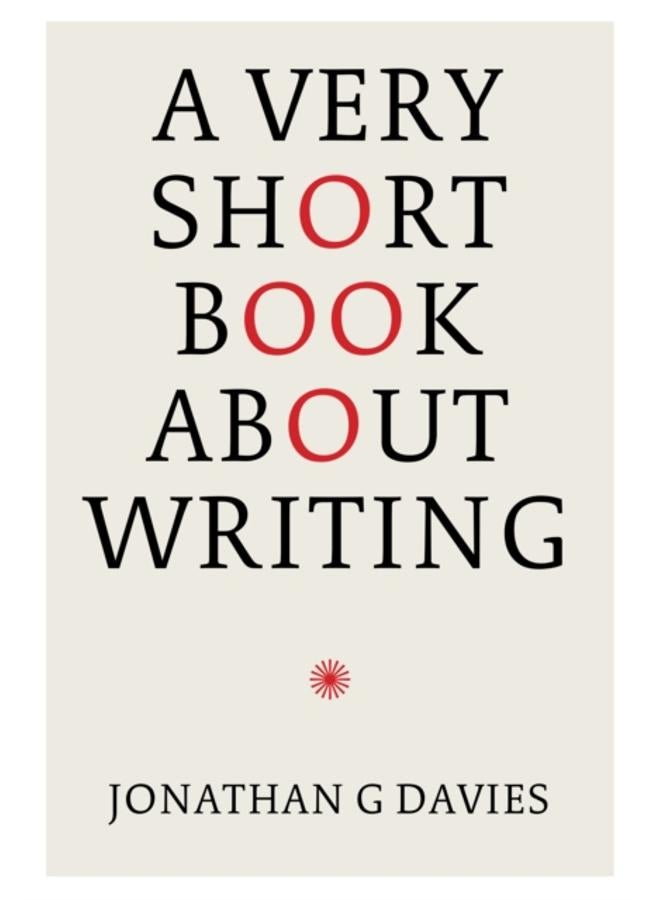 A Very Short Book About Writing 