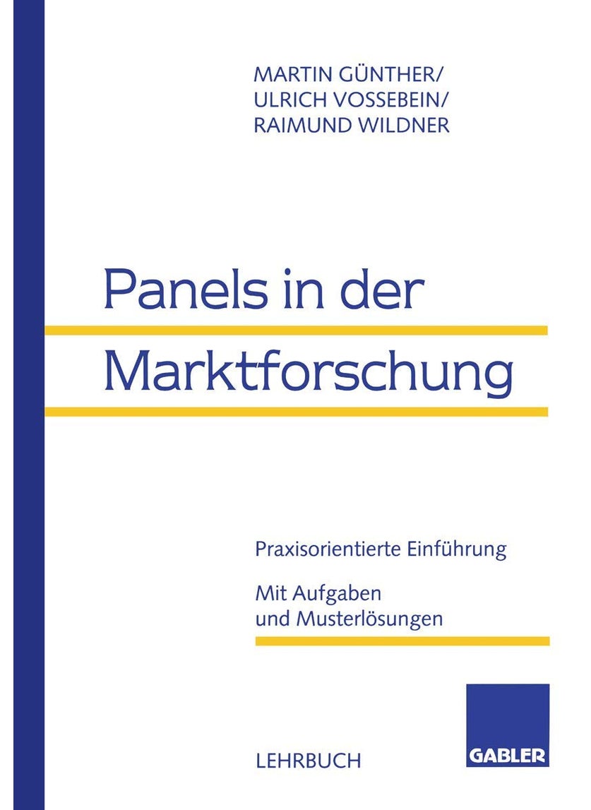 Panels in der Marktforschung: Praxisorientierte Einführung. Mit Aufgaben und Musterlösungen 