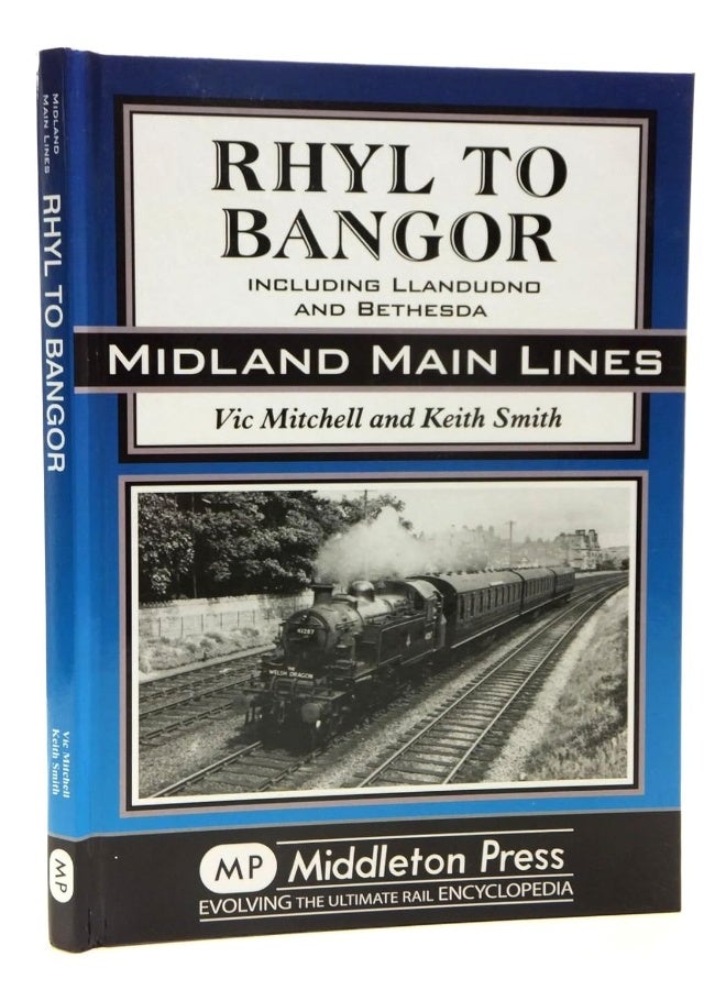 Rhyl to Bangor: Including Llandudno and Bethesda