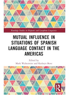 Mutual Influence in Situations of Spanish Language Contact in the Americas 