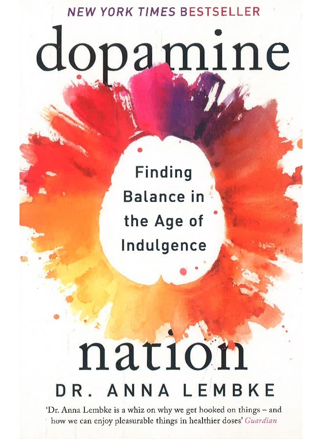 Dopamine Nation- Finding Balance In The Age Of Indulgence  - Image 1